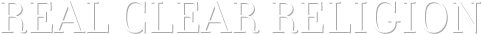 RealClearReligion - Opinion, News, Analysis